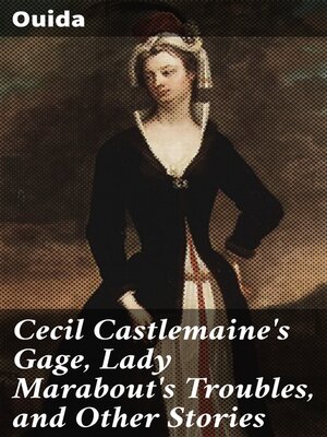 cover image of Cecil Castlemaine's Gage, Lady Marabout's Troubles, and Other Stories